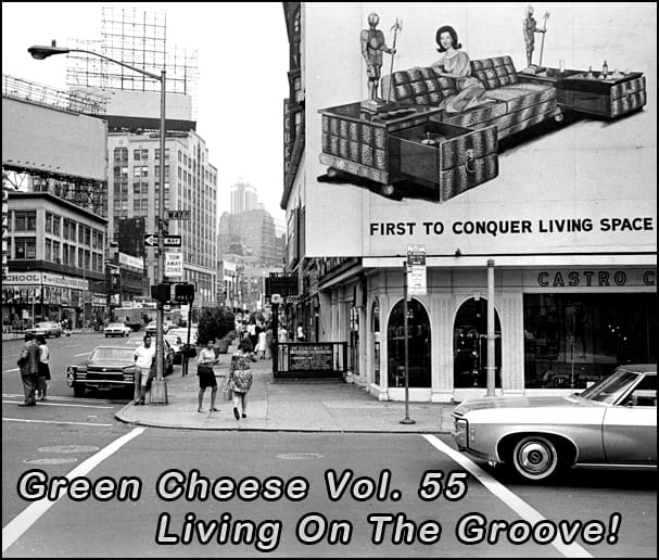 Green Cheese - Vol. 55 (Living On The Groove!)