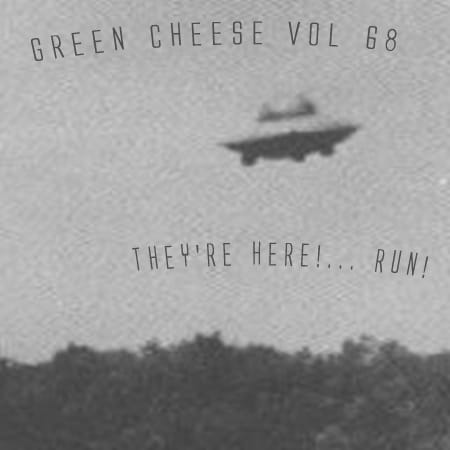 Green Cheese - Vol. 68 They’re Here… Run!