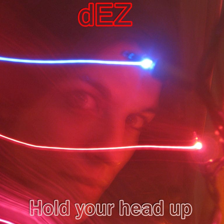 dEZ - Hold Your Head Up