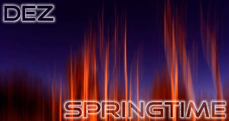 dEZ - Springtime