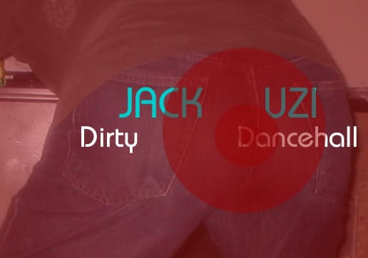 JackUzi - Dirty Dancehall