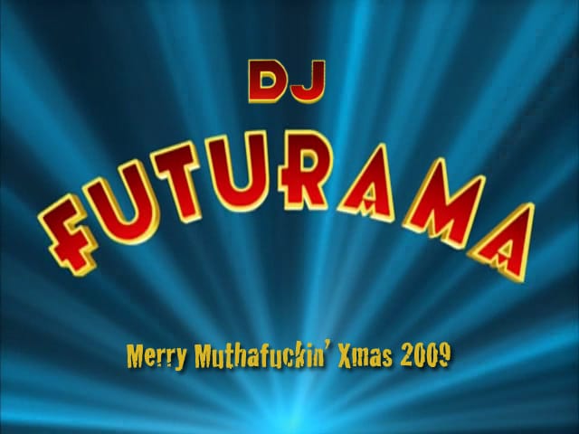 DJ Futurama - Merry Muthafuckin’ Xmas 2009