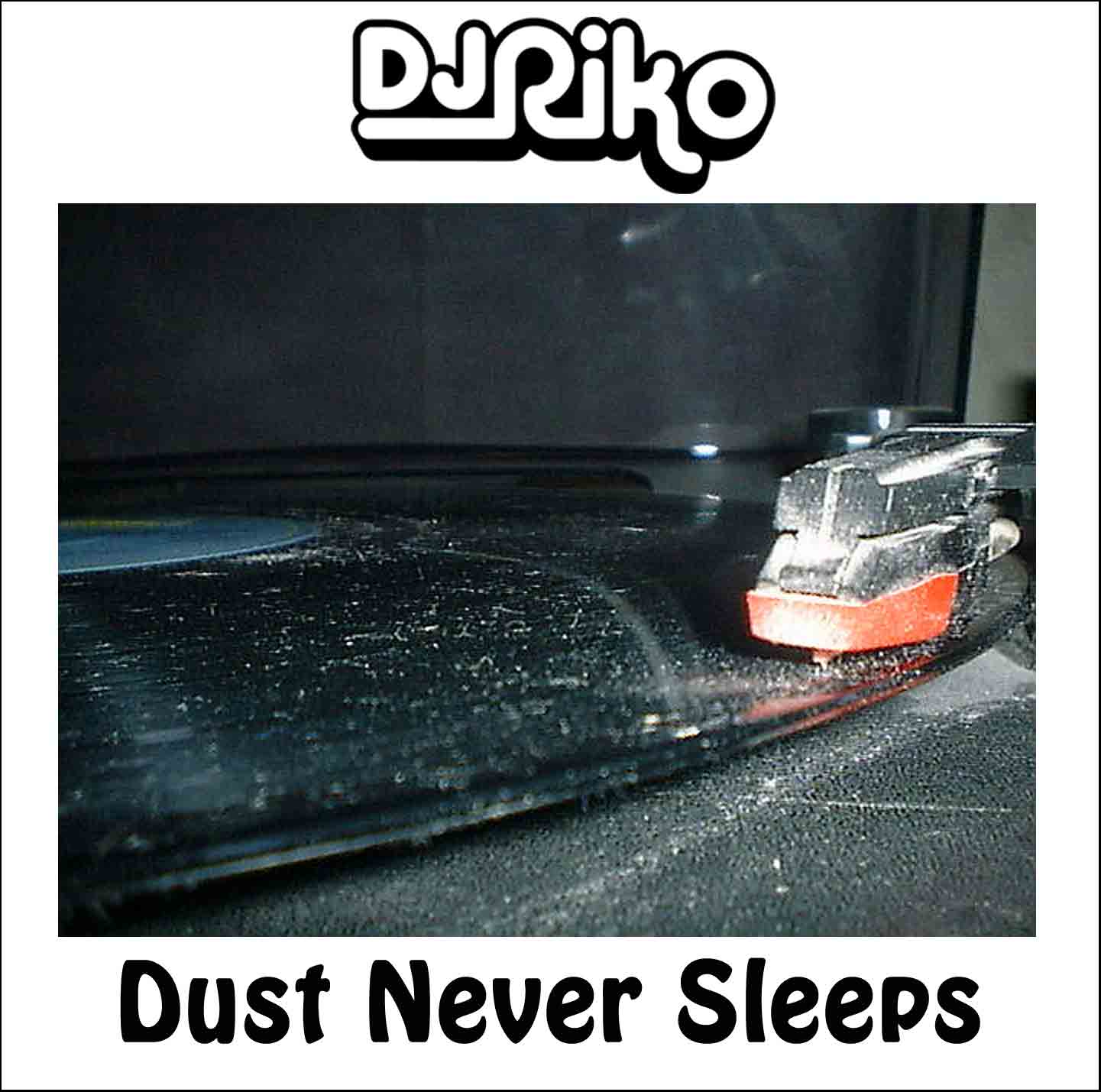 DJ Riko - Dust Never Sleeps