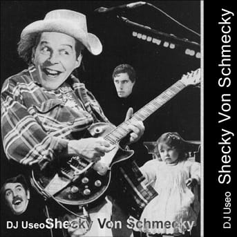 DJ Useo - Shecky Von Schmecky