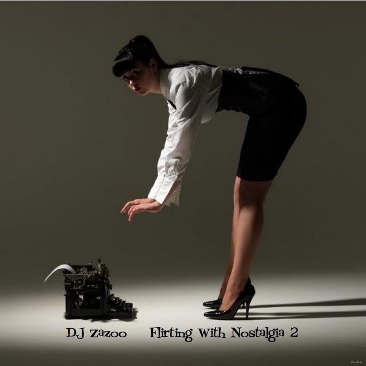 DJ Zazoo - Flirting With Nostalgia 2