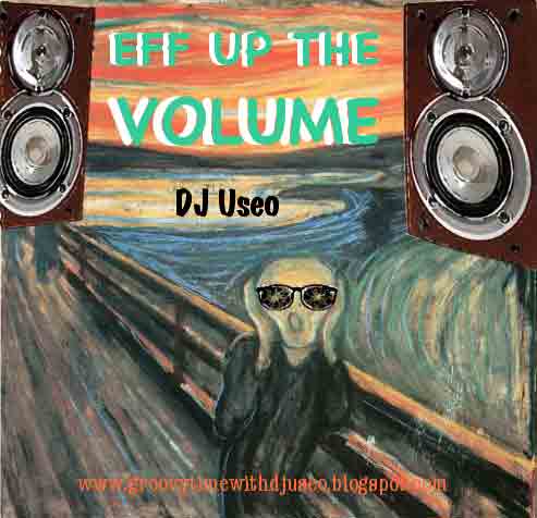 DJ Useo - Eff Up The Volume