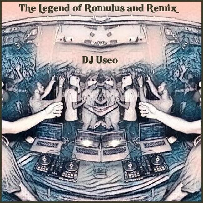 DJ Useo - The Legend of Romulus and Remix