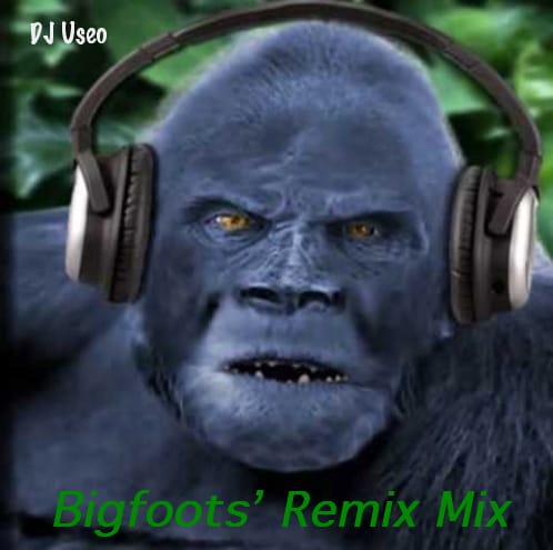 DJ Useo - Bigfoot’s Remix Mix