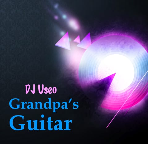 DJ Useo - Grandpa’s Guitar