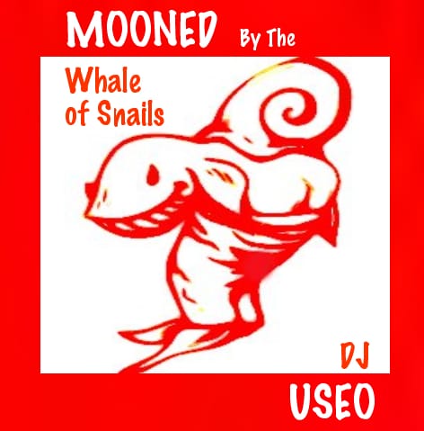 DJ Useo - Mooned By The Whale Of Snails