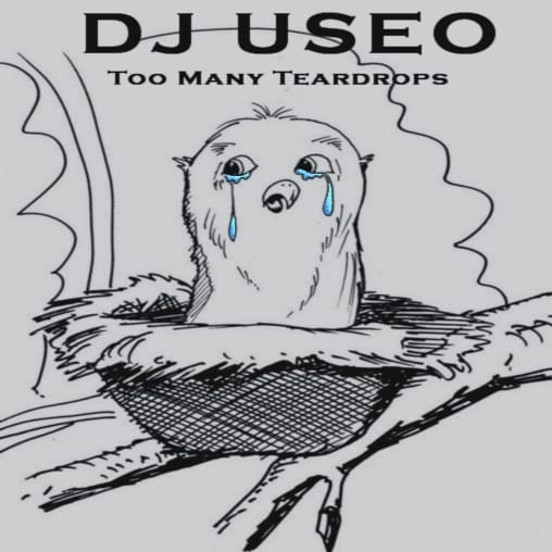 DJ Useo - Too Many Teardrops