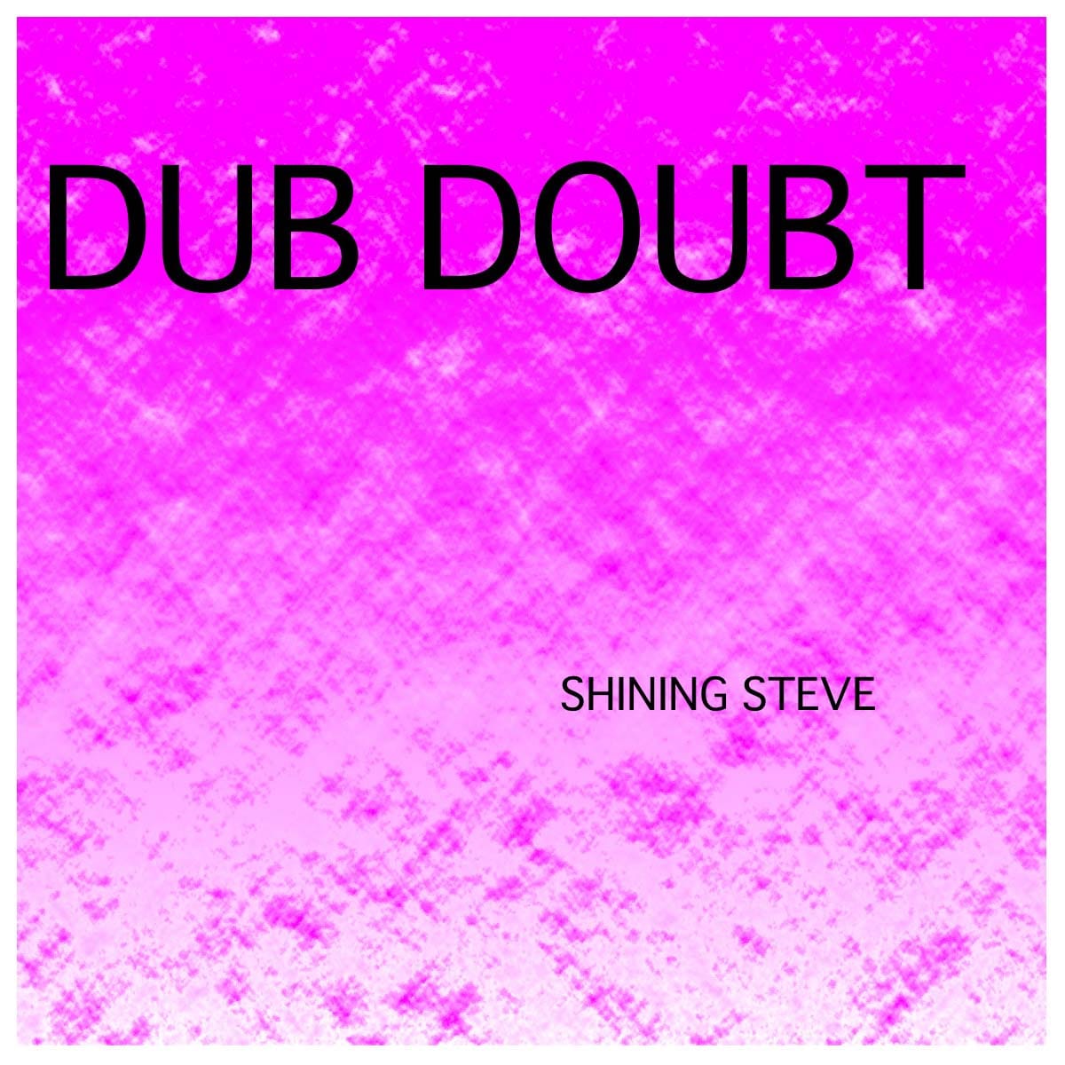 Shining Steve - Dub Doubt