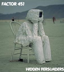 Hidden Persuaders - Factor 451