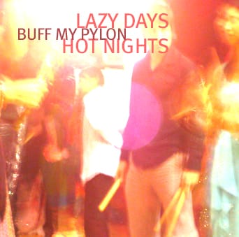 Buff My Pylon - Lazy Days Hot Nights