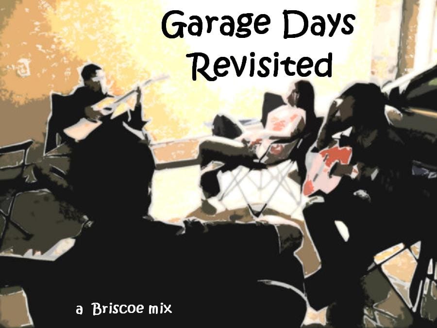 Briscoe - Garage Days Revisited