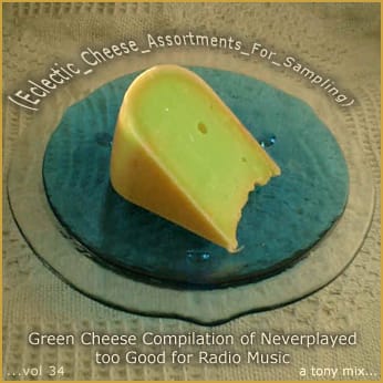 Green Cheese - Vol. 34 (Eclectic Cheese Assortments For Sampling)