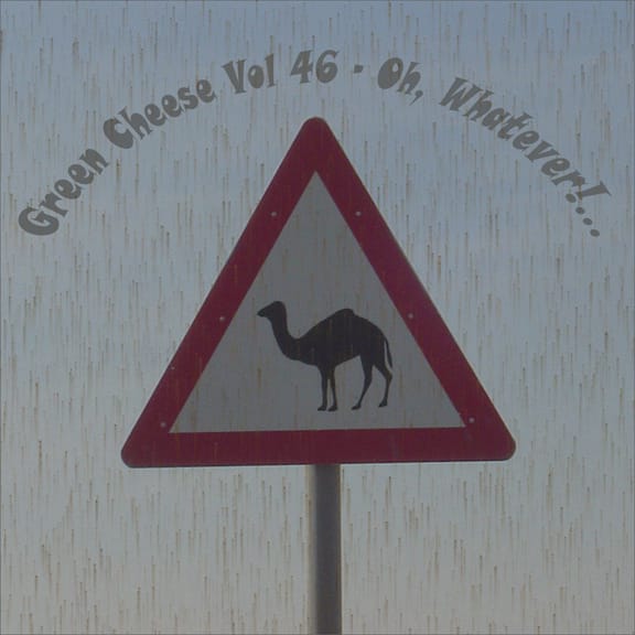 Green Cheese - Vol. 46 (Oh… Whatever!… )