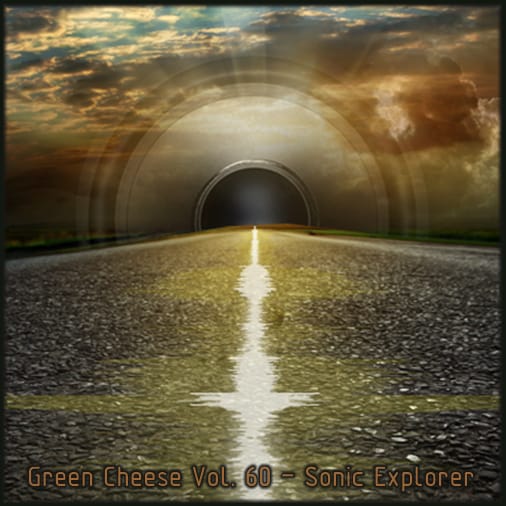 Green Cheese - Vol. 60 Sonic Explorer