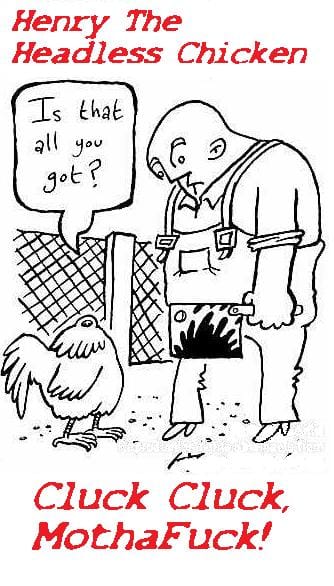 Henry The Headless Chicken - Cluck Cluck Mothafuck!