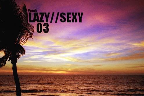 Vepik - Lazy//Sexy 03 – Summer Break