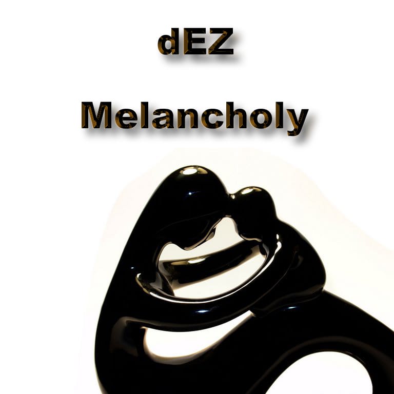 dEZ - Melancholy