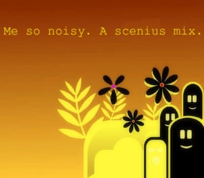 Scenius - Me So Noisy