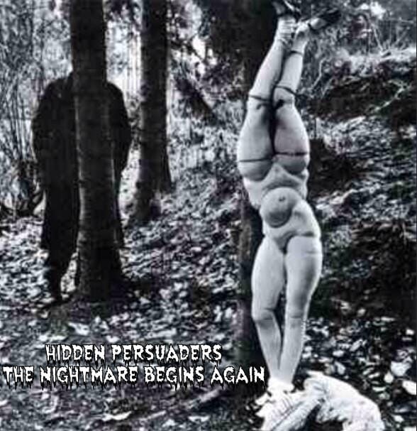 Hidden Persuaders - The Nightmare Begins Again