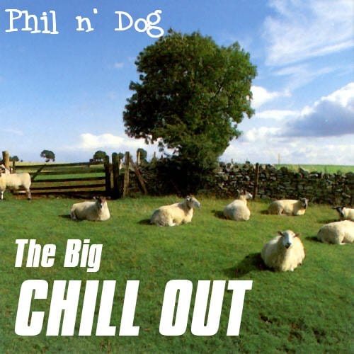 Phil n' Dog - The Big Chillout