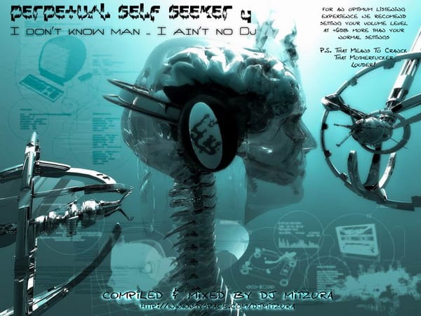 DJ Mitzura - I Don’t Know Man, I Ain’t No DJ (Perpetual Self Seeker 4)