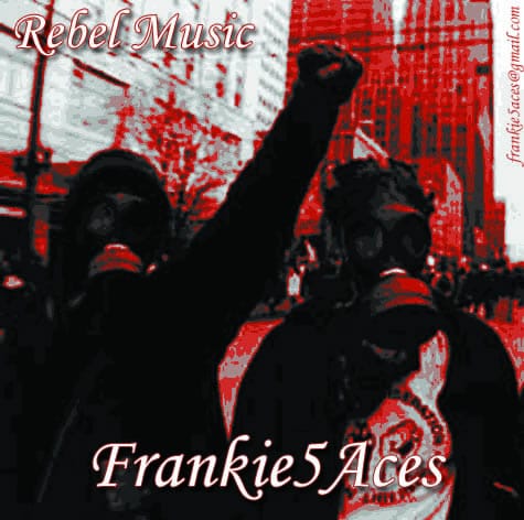 Frankie5Aces - Rebel Music