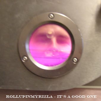 Rollupinmyrizla - It’s A Good One