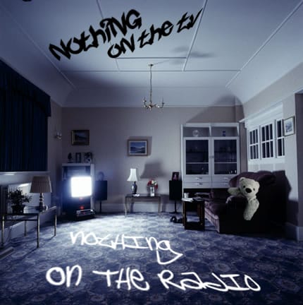 RossS - Nothing On The TV Nothing On The Radio