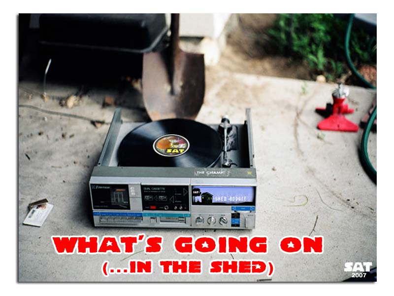 S*A*T - What’s Going On (In The Shed)