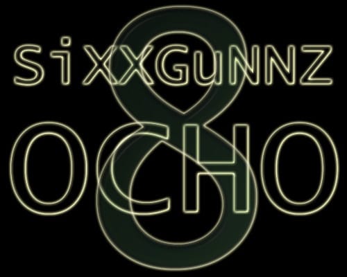 SiXXGuNNZ - Ocho