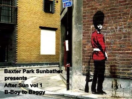 Baxter Park Sunbather - After Sun Vol 1 – B-Boy To Baggy