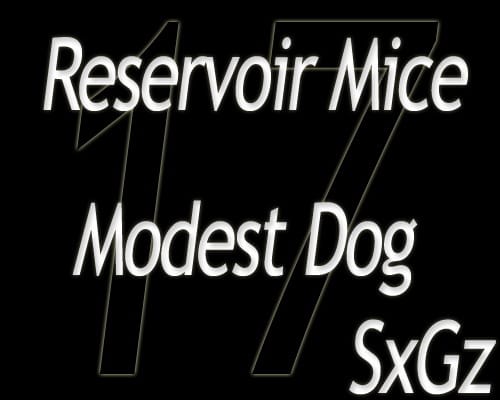 SiXXGuNNZ - Reservoir Mice – Modest Dog