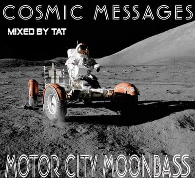 DJ Tat - Cosmic Messages (Motor City Moonbass)