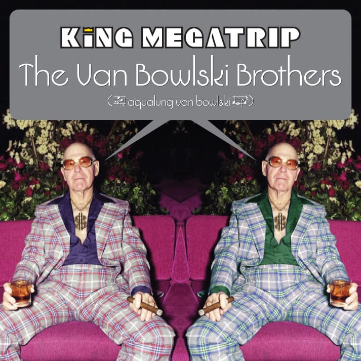 King Megatrip - The Van Bowlski Brothers