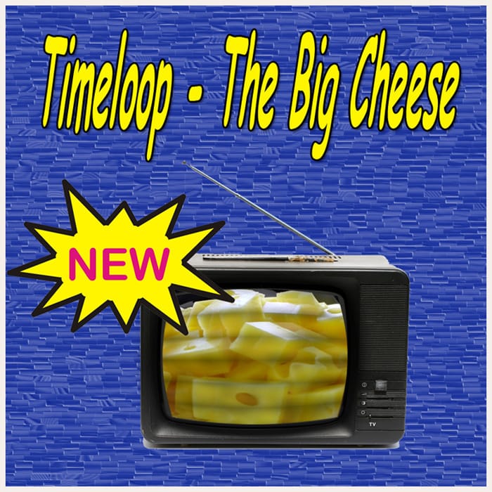 Timeloop - The Big Cheese