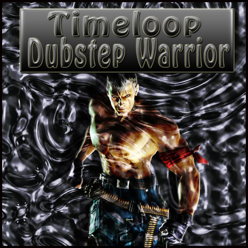 Timeloop - Dubstep Warrior