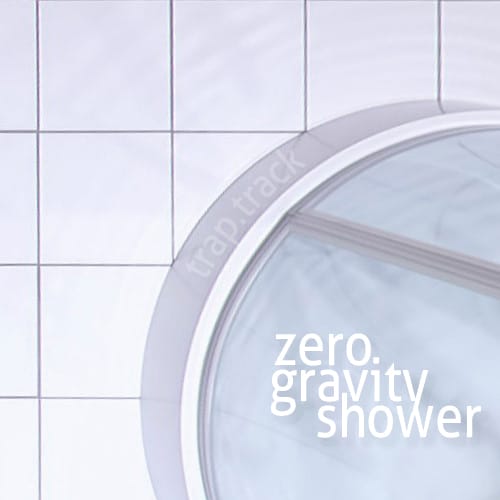 Trap.Track - Zero Gravity Shower