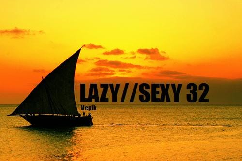 Vepik - Lazy//Sexy 32 – Open Sail