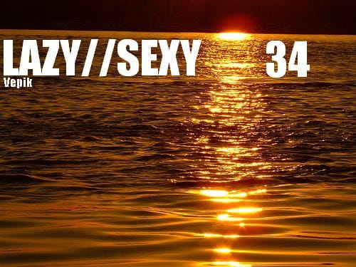Vepik - Lazy//Sexy 34 – Riptide