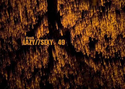 Vepik - Lazy//Sexy 49 – Firefly