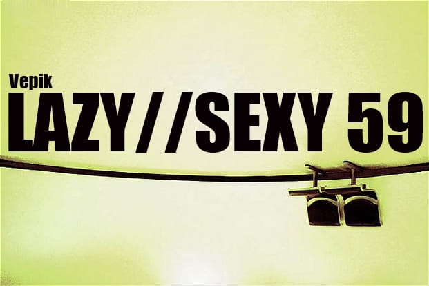 Vepik - Lazy//Sexy 59 – Back To Mine
