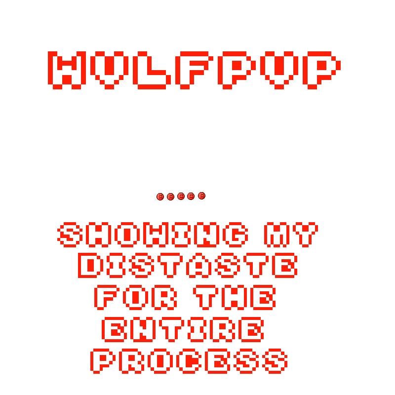wvlfpvp - Showing My Distaste For The Entire Process