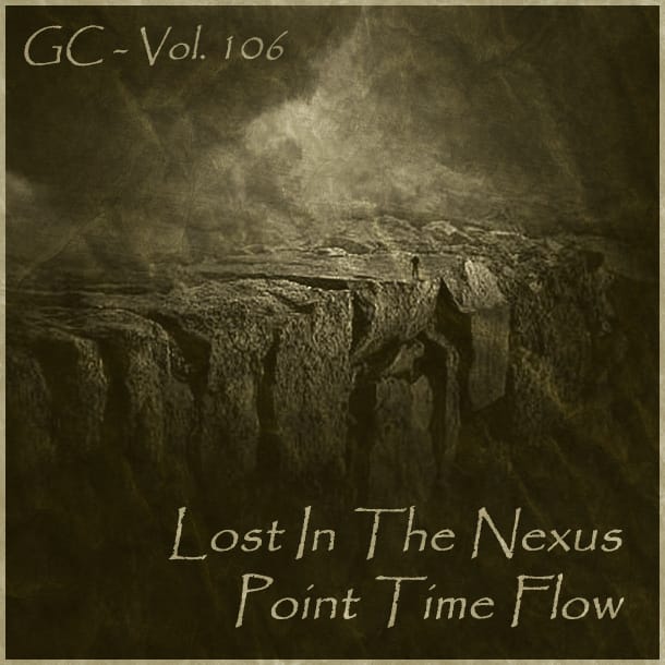 Green Cheese - Vol. 106 Lost In The Nexus Point Time Flow