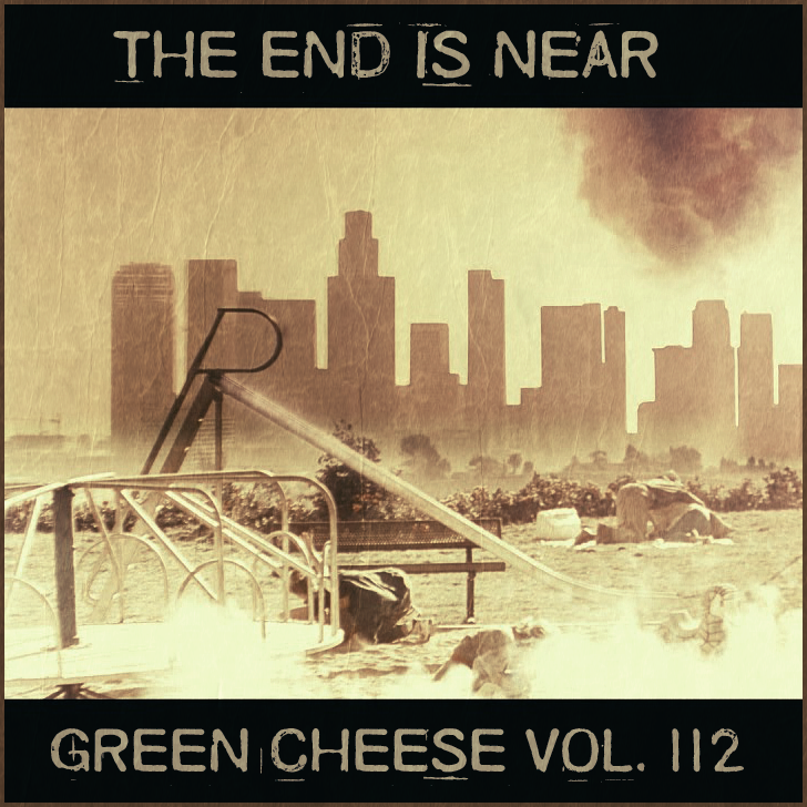 Gren Cheese - Vol. 112 The End Is Near