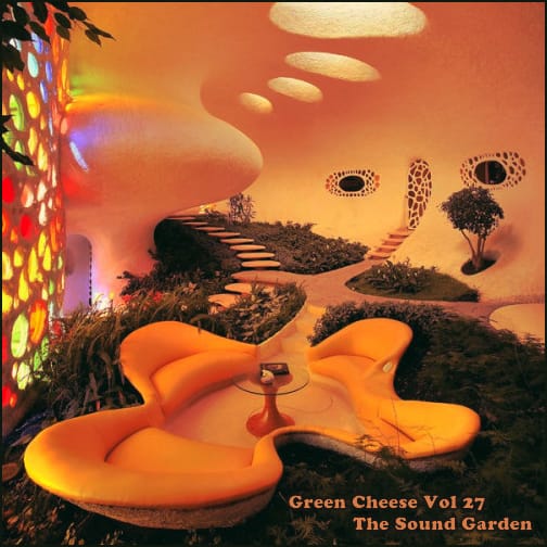 Green Cheese - Vol. 27 The Sound Garden