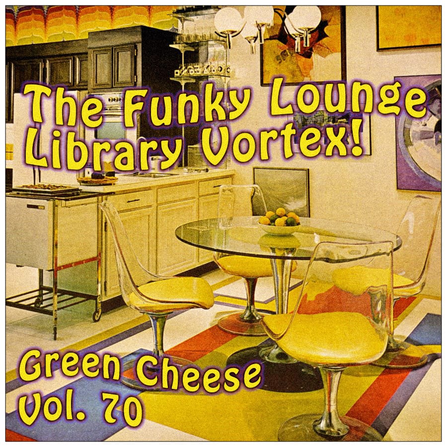 Green Cheese - Vol. 70 Funky  Library Vortex